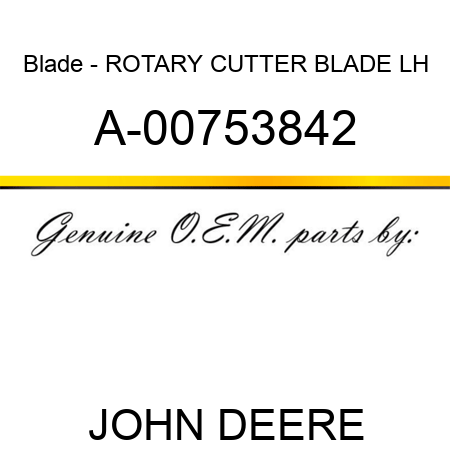 Blade - ROTARY CUTTER BLADE, LH A-00753842