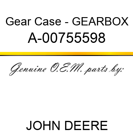 Gear Case - GEARBOX A-00755598