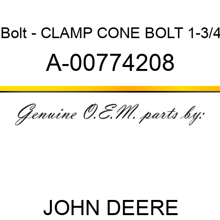 Bolt - CLAMP CONE BOLT 1-3/4 A-00774208