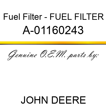 Fuel Filter - FUEL FILTER A-01160243