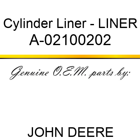 Cylinder Liner - LINER A-02100202