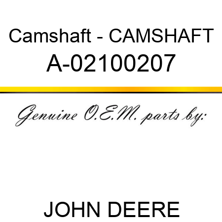 Camshaft - CAMSHAFT A-02100207
