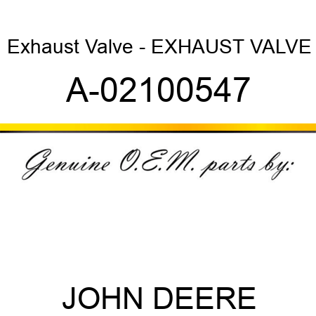 Exhaust Valve - EXHAUST VALVE A-02100547