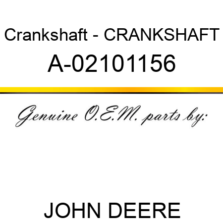 Crankshaft - CRANKSHAFT A-02101156
