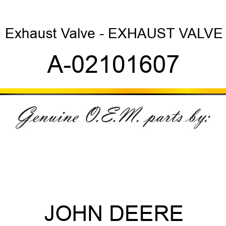 Exhaust Valve - EXHAUST VALVE A-02101607