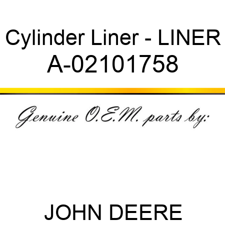 Cylinder Liner - LINER A-02101758