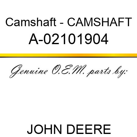 Camshaft - CAMSHAFT A-02101904