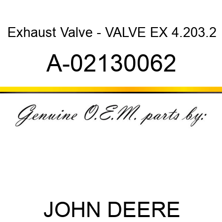 Exhaust Valve - VALVE, EX 4.203.2 A-02130062