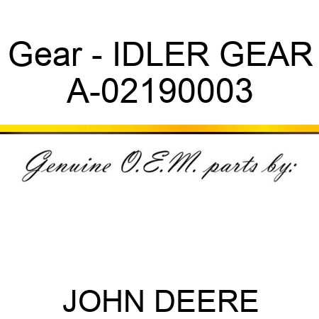Gear - IDLER GEAR A-02190003