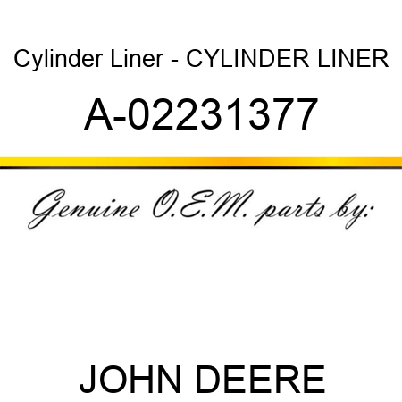 Cylinder Liner - CYLINDER LINER A-02231377