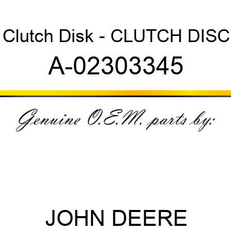 Clutch Disk - CLUTCH DISC A-02303345