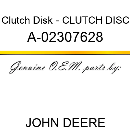 Clutch Disk - CLUTCH DISC A-02307628