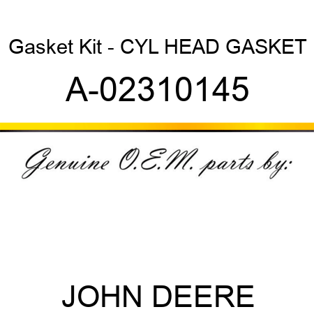 Gasket Kit - CYL HEAD GASKET A-02310145