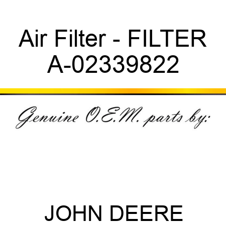 Air Filter - FILTER A-02339822