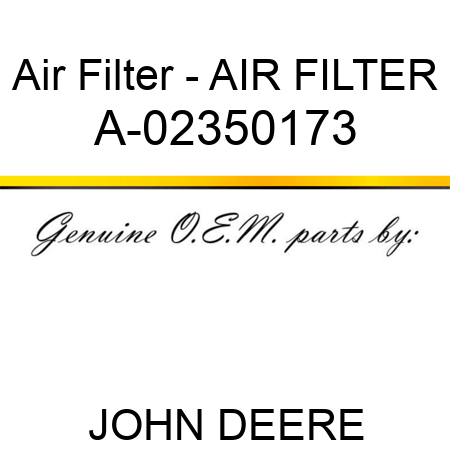 Air Filter - AIR FILTER A-02350173