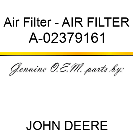Air Filter - AIR FILTER A-02379161
