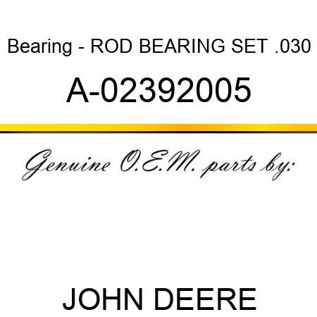 Bearing - ROD BEARING SET, .030 A-02392005