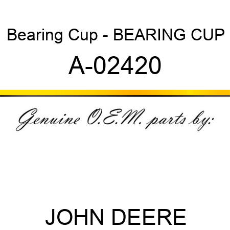 Bearing Cup - BEARING CUP A-02420