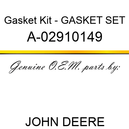 Gasket Kit - GASKET SET A-02910149