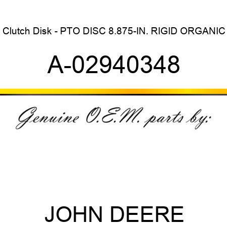 Clutch Disk - PTO DISC, 8.875-IN., RIGID, ORGANIC A-02940348
