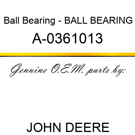 Ball Bearing - BALL BEARING A-0361013