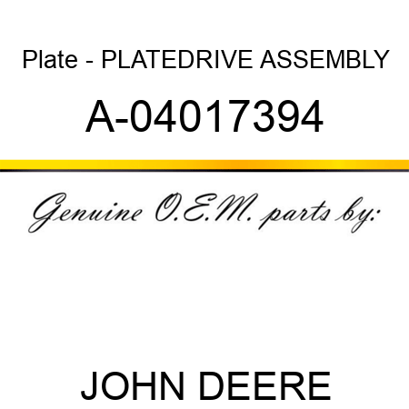 Plate - PLATE,DRIVE ASSEMBLY A-04017394