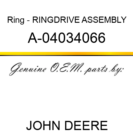 Ring - RING,DRIVE ASSEMBLY A-04034066