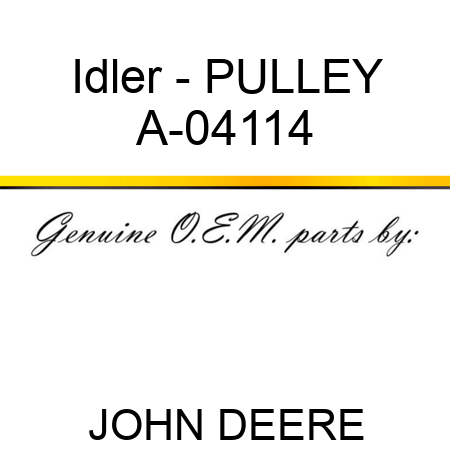 Idler - PULLEY A-04114
