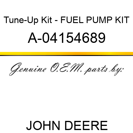 Tune-Up Kit - FUEL PUMP KIT A-04154689