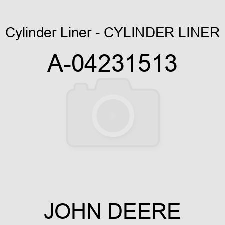 Cylinder Liner - CYLINDER LINER A-04231513