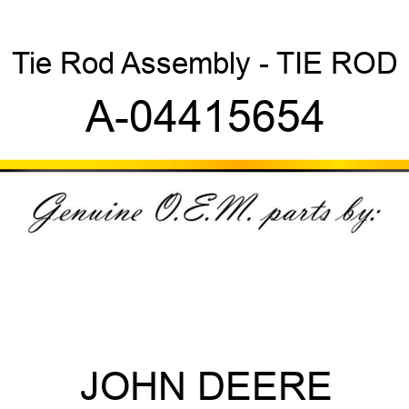 Tie Rod Assembly - TIE ROD A-04415654