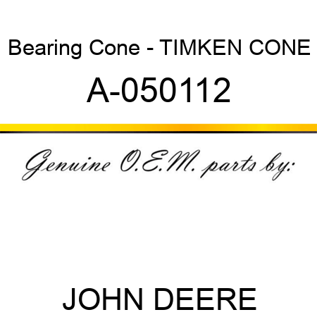 Bearing Cone - TIMKEN CONE A-050112