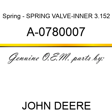 Spring - SPRING, VALVE-INNER 3.152 A-0780007