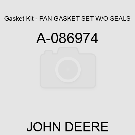 Gasket Kit - PAN GASKET SET W/O SEALS A-086974