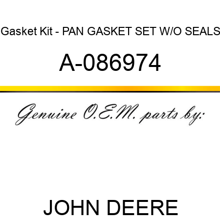 Gasket Kit - PAN GASKET SET W/O SEALS A-086974