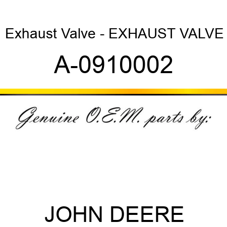 Exhaust Valve - EXHAUST VALVE A-0910002
