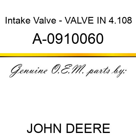 Intake Valve - VALVE, IN, 4.108 A-0910060