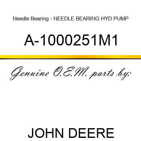 Needle Bearing - NEEDLE BEARING, HYD PUMP A-1000251M1