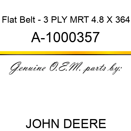 Flat Belt - 3 PLY, MRT, 4.8 X 364 A-1000357