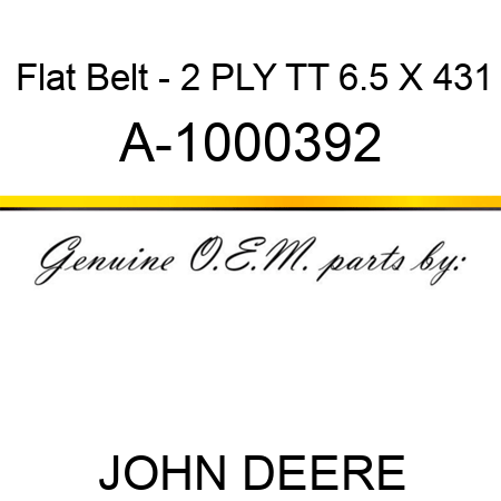 Flat Belt - 2 PLY, TT, 6.5 X 431 A-1000392