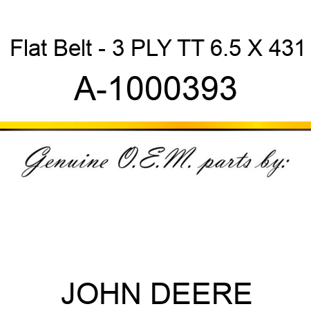Flat Belt - 3 PLY, TT, 6.5 X 431 A-1000393