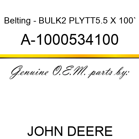 Belting - BULK,2 PLY,TT,5.5 X 100` A-1000534100