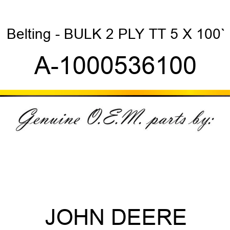 Belting - BULK, 2 PLY, TT, 5 X 100` A-1000536100
