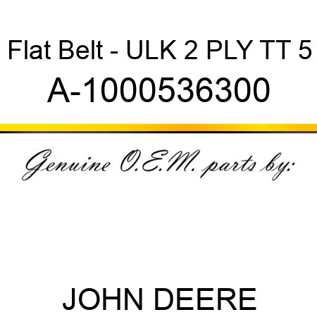 Flat Belt - ULK, 2 PLY, TT, 5 A-1000536300
