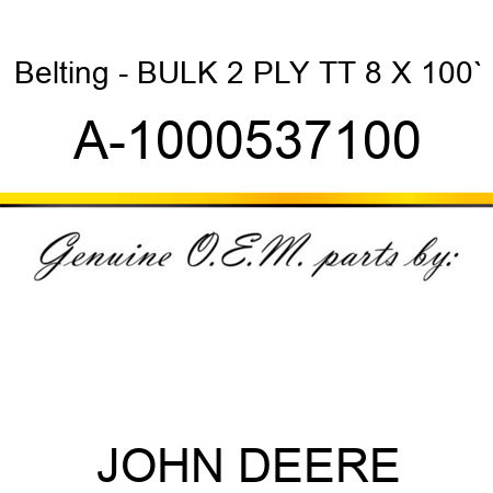 Belting - BULK, 2 PLY, TT, 8 X 100` A-1000537100
