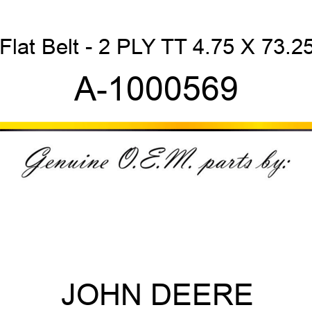 Flat Belt - 2 PLY, TT, 4.75 X 73.25 A-1000569