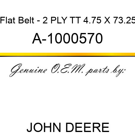 Flat Belt - 2 PLY, TT, 4.75 X 73.25 A-1000570