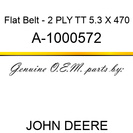 Flat Belt - 2 PLY, TT, 5.3 X 470 A-1000572