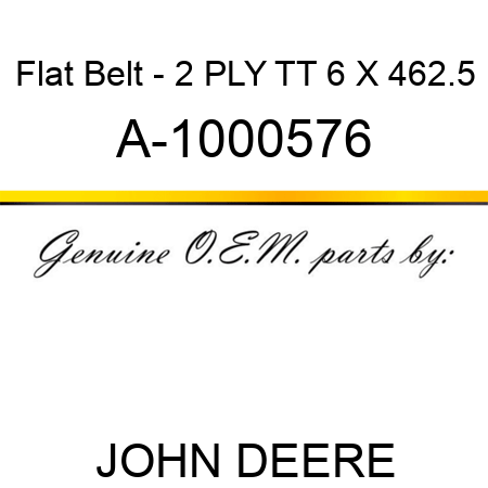 Flat Belt - 2 PLY, TT, 6 X 462.5 A-1000576