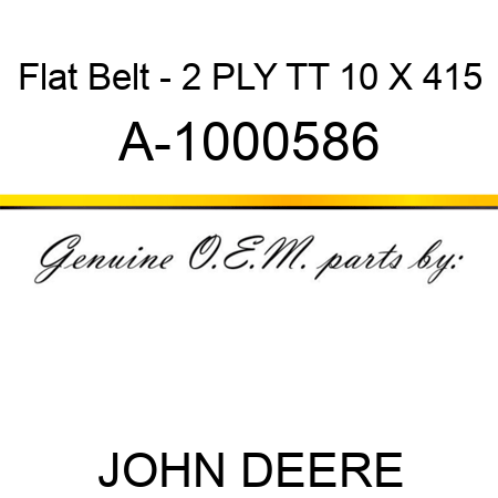 Flat Belt - 2 PLY, TT, 10 X 415 A-1000586